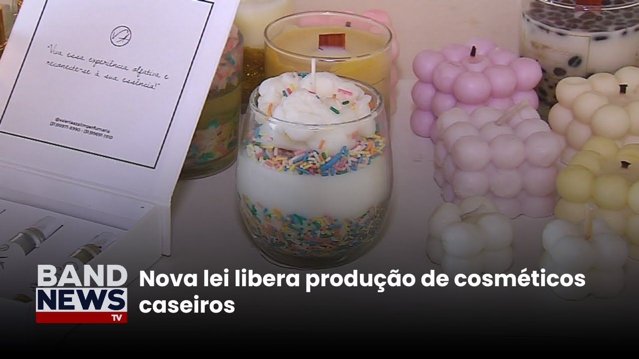 Nova lei libera produção de cosméticos caseiros | BandNews TV