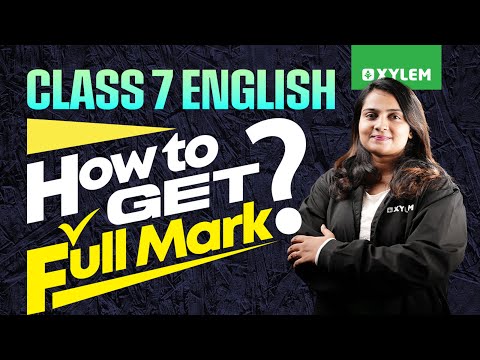 Class 7 English | How To Get Full Mark? | Xylem Class 7