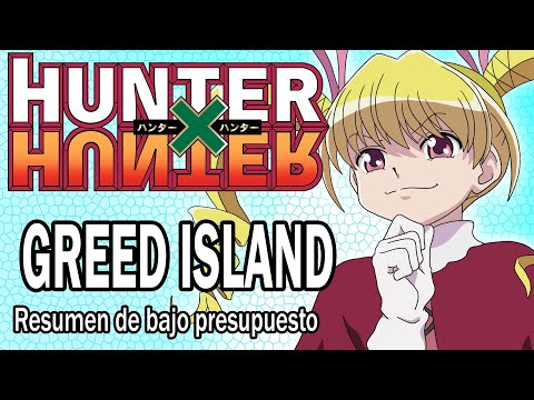 Resumiendo HUNTER X HUNTER / Greed Island
