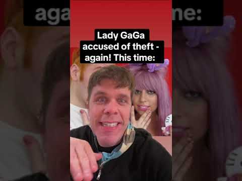 Lady GaGa Accused Of Theft - Again! This Time: