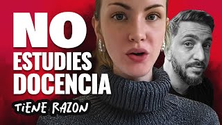 "NO ESTUDIES DOCENCIA!" Dicho por una docente