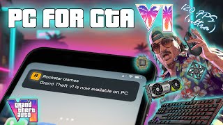 GTA 6: Building the MONSTER PC for Ultra Settings