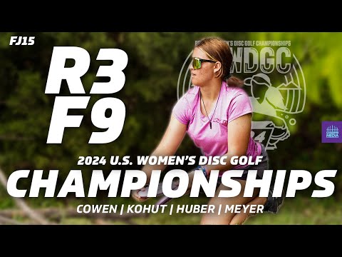 2024 U.S. Women's Disc Golf Championships | R3F9 | Cowen, Kohut, Huber, Meyer | FJ15