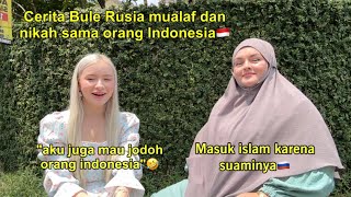BULE RUSIA MUALAF DAN NIKAH SAMA ORANG INDONESIA🇮🇩