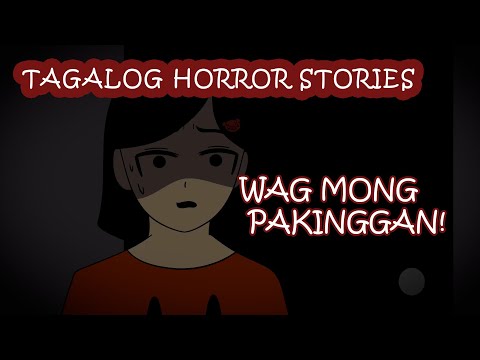 Wag mong Pakinggan! | Tagalog Horror Story