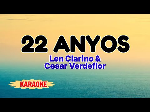 22 Anyos – Len Clarinio & Cesar Verdeflor (Karaoke Version)