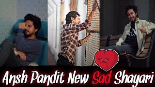 Ansh Pandit New Sad 😢 Shayari - UDAAN