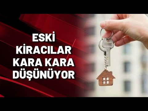 ESKİ KİRACILAR KARA KARA DÜŞÜNÜYOR