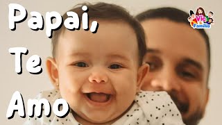 Papai, Te Amo - Vic e Família - Maria Victória 