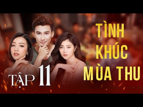 TÌNH KHÚC MÙA THU - TẬP 11 | Thanh Trúc, Băng Di, Chí Thiện | Phim Tình Cảm Việt Nam Hay 2024