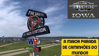 A MAIOR PARADA DE CAMINHÕES DO MUNDO - IOWA 80 - DLC IOWA - NOVIDADES DO AMERICAN TRUCK SIMULATOR