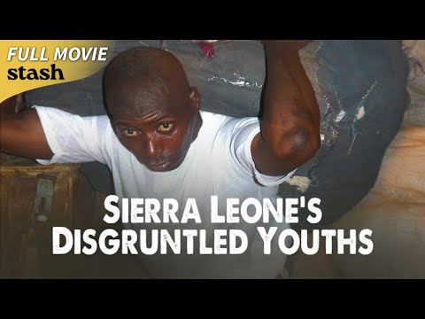 Sierra Leone's Disgruntled Youths | Advocacy Documentary | Full Movie | Chester Yang