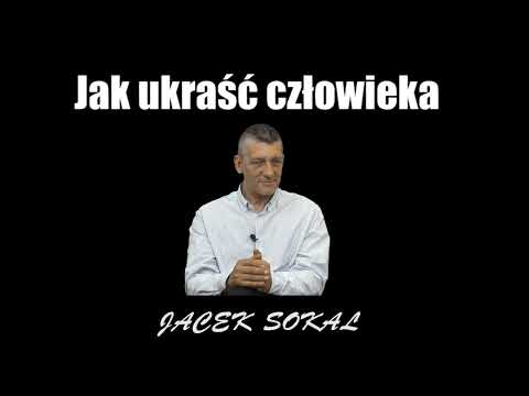 Jak ukraść człowieka -  Jacek Sokal