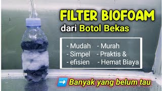 Cara Membuat Filter Biofoam Dari Botol Bekas ll (mudah, simpel , praktis, & hemat biaya)