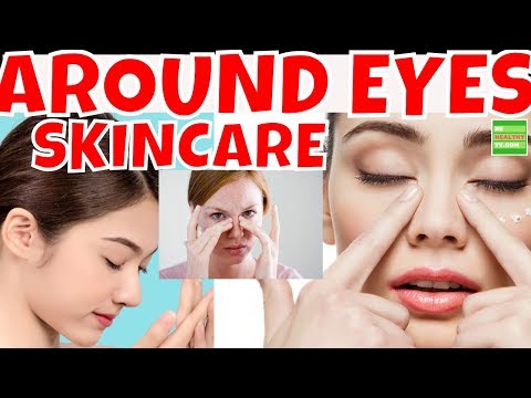Ways For Caring The Skin Around Your Eyes.