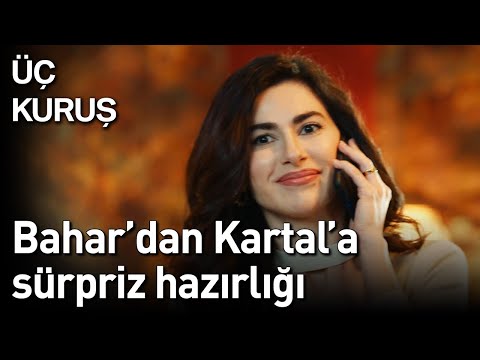 Üç Kuruş | Bahar'dan Kartal'a Sürpriz Hazırlığı 😇