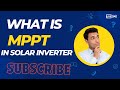 Understanding Maximum Power Point Tracking (MPPT)