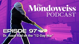 Dr. Assal Rad on the "12-Day War", Western Media and Israel
