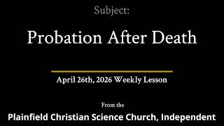 April 26th, 2026 Weekly Lesson — Probation After Death