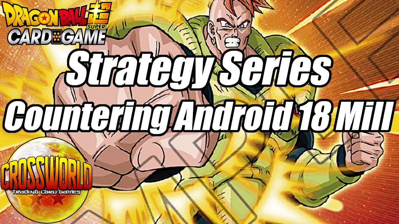 Strategy Series - Countering Android 18 Mill - Dragon Ball Super Card Game