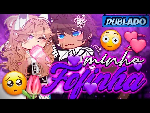 [DUBLADO] Minha FOFINHA! 😖💕🔥 | Mini Filme | Gacha Club