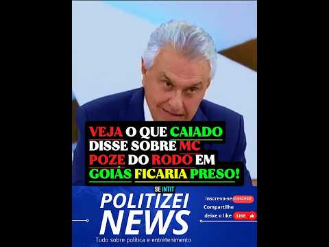 VEJA O QUE CAIADO DISSE SOBRE MC POZE DO RODO,.