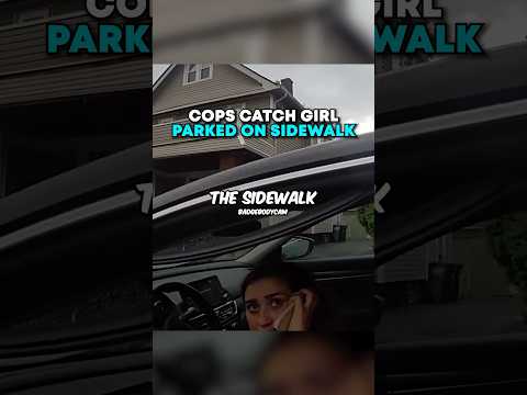 Cops CATCH girl parked on sidewalk 😳