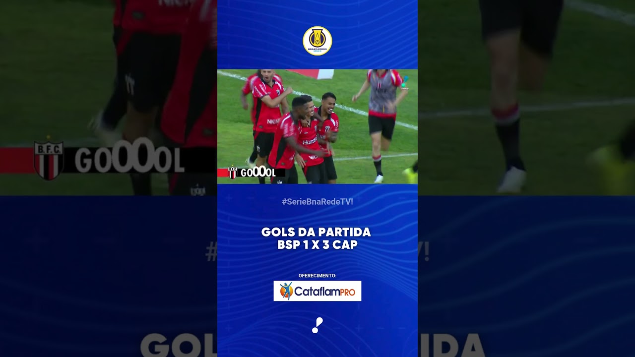 Gols da partida BSP 1 x 3 CAP   Série B 2025