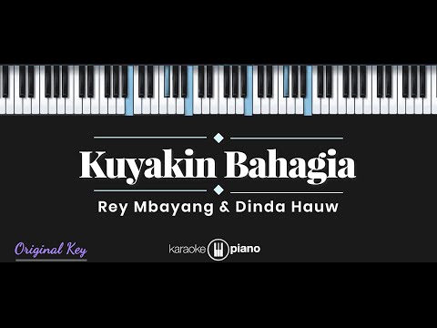 Kuyakin Bahagia – Rey Mbayang & Dinda Hauw (KARAOKE PIANO)