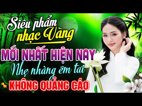 99 Bài Nhạc Trữ Tình Bolero HAY NHẤT KHÔNG QUẢNG CÁO | LK Nhạc Vàng Nhẹ Nhàng Êm Tai | CÔ HÀNG XÓM
