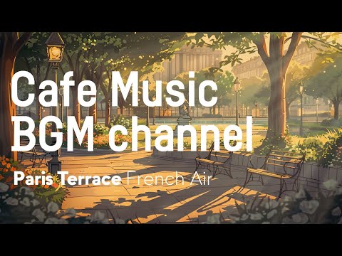 Cafe Music BGM channel - French Air (Official Music Video)