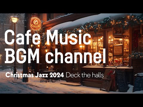 Cafe Music BGM channel - Deck the halls (Official Music Video)