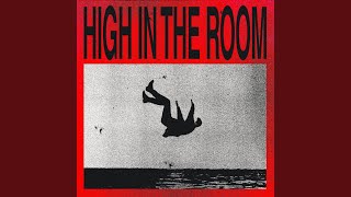 High In The Room