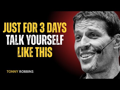 JUST FOR 3 DAYS: Talk to Yourself Like THIS and Watch Your Life Change | Tony Robbins Motivation