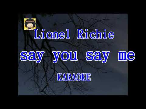 【KARA PAPA】 Lionel Richie – say you say me  [KARAOKE] Classic song
