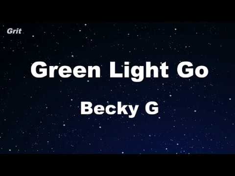 Green Light Go – Becky G Karaoke 【No Guide Melody】 Instrumental