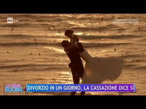 Divorzio in un giorno, la Cassazione dice sì - La Volta Buona 18/10/2023