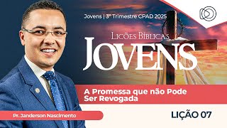 EBD Lição 7 A Promessa que não pode ser Revogada - Aula dos Jovens CPAD