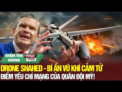 Nước Mỹ Rúng Động: Drone Shahed - Vũ Khí Giá Rẻ Hủy Diệt - Tử Huyệt Quân Đội Mỹ Bị Phơi Bày