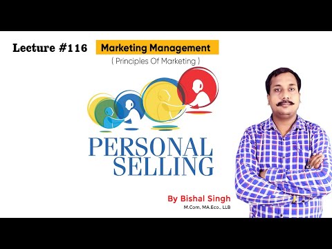 Personal Selling – Principles Of Marketing – Bishal Singh