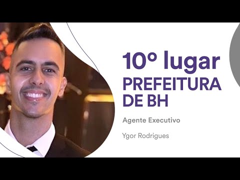 Concurso Prefeitura de BH: Ygor Rodrigues - 10º lugar - Agente Executivo Governamental