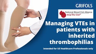 Managing VTEs in patients with inherited thrombophilias