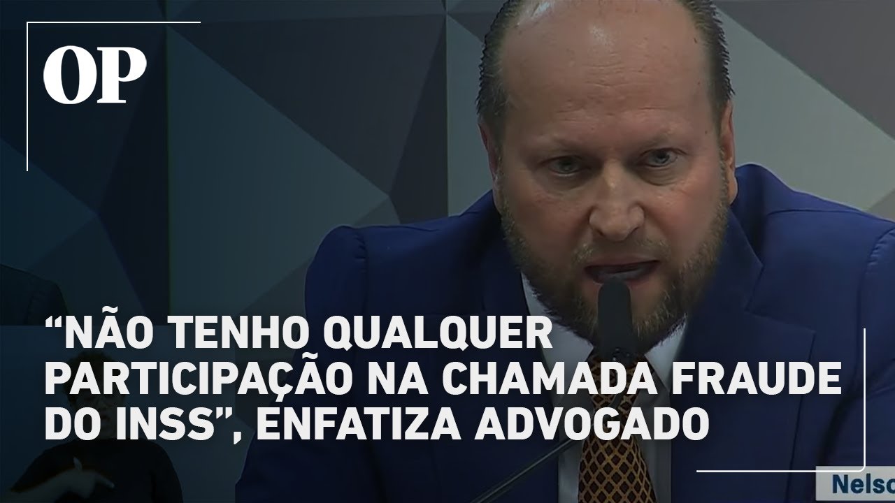 CPMI do INSS: advogado garante inocência em investigação de fraudes