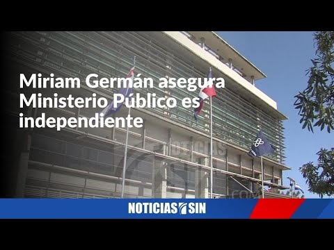 Procuradora general afirma actual MP es independiente