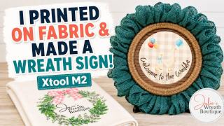 How to Use xTool M2 to Print and Cut Custom Fabric & Wreath Signs Like a Pro