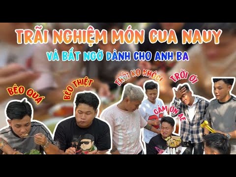 Trãi Nghiệm Món "CUA NAUY" Và "BẤT NGỜ" Dành Cho Anh Ba | Thanh Nhã TV