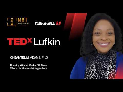 How letting go can help you find what's next | Cheantal Adams Ph. D | TEDxLufkin