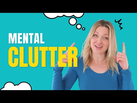 Easy first steps to clear mental clutter