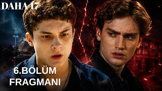 DAHA 17 6. Bölüm Fragmanı | Büyük Yüzleşme! Her Şey Değişiyor Mu?