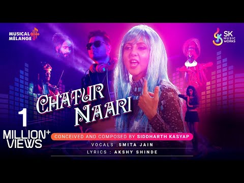 Chatur Naari | Siddharth Kasyap feat. Smita Jain | Video Song | New Hindi Song | SK Music Works